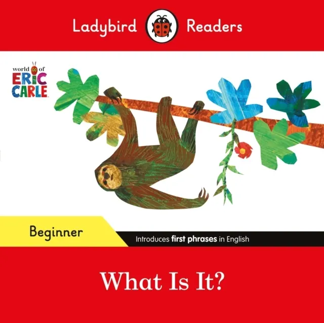 Beginner Level - Eric Carle - What Is It?