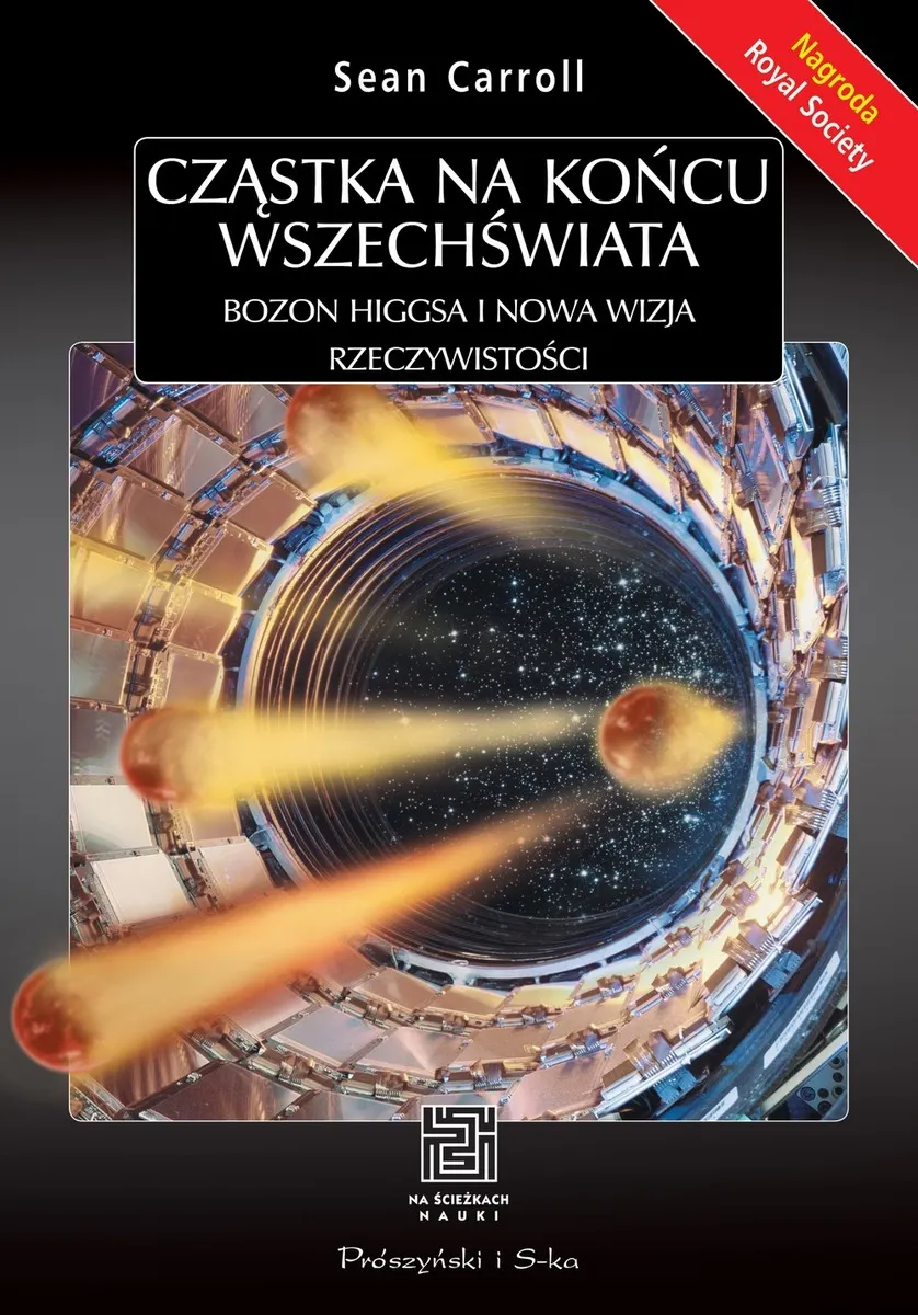 Cząstka na końcu Wszechświata. Bozon Higgsa i nowa wizja rzeczywistości