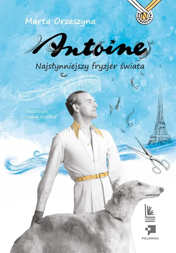Antoine. Najsłynniejszy fryzjer świata