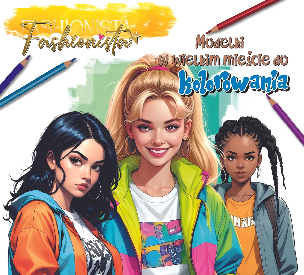 Fashionista. Modelki w mieście do kolorowania