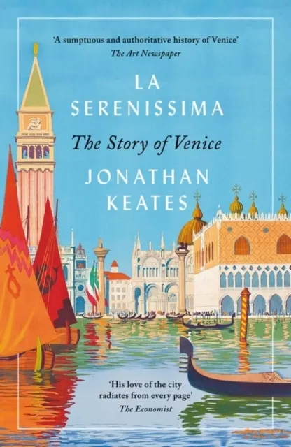 La Serenissima: The Story of Venice