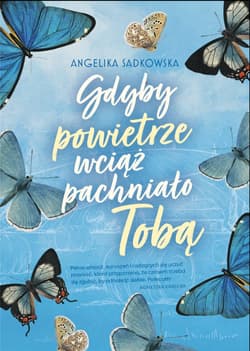 Gdyby powietrze wciąż pachniało tobą