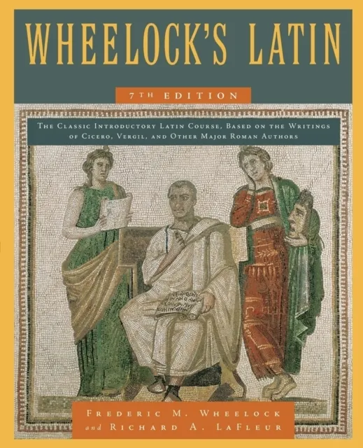 Wheelock's Latin, 7th Edition: Comprehensive Latin Language Textbook
