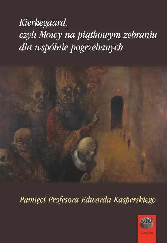 Kierkegaard, czyli Mowy na piątkowym zebraniu dla wspólnie pogrzebanych