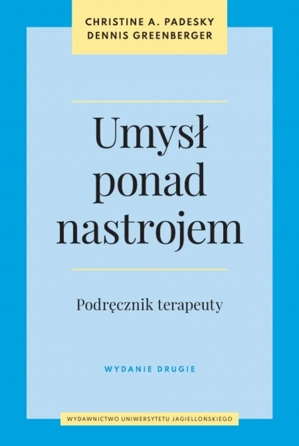 Umysł ponad nastrojem. Podręcznik terapeuty