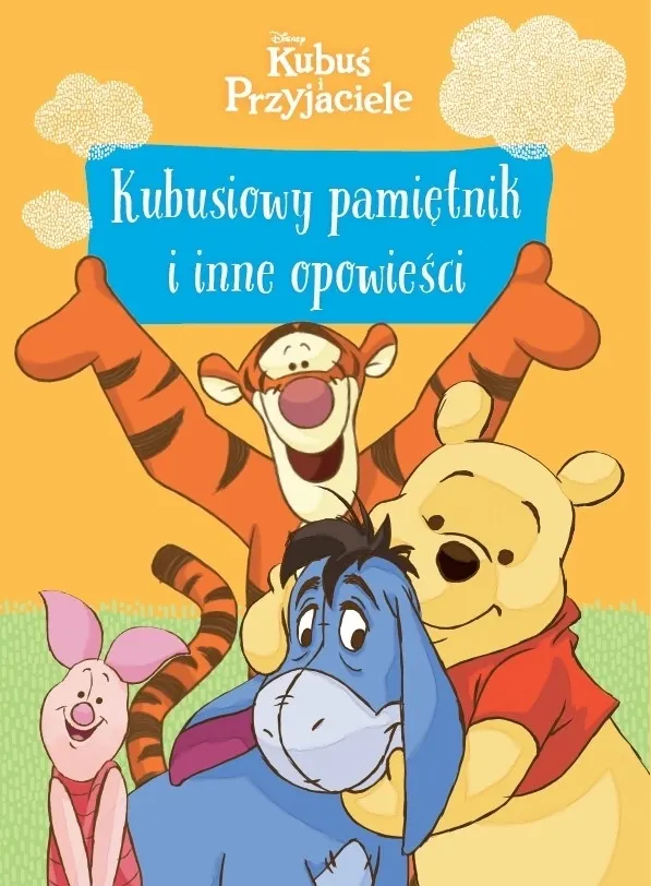 Kubusiowy pamiętnik i inne opowieści. Disney. Kubuś i Przyjaciele