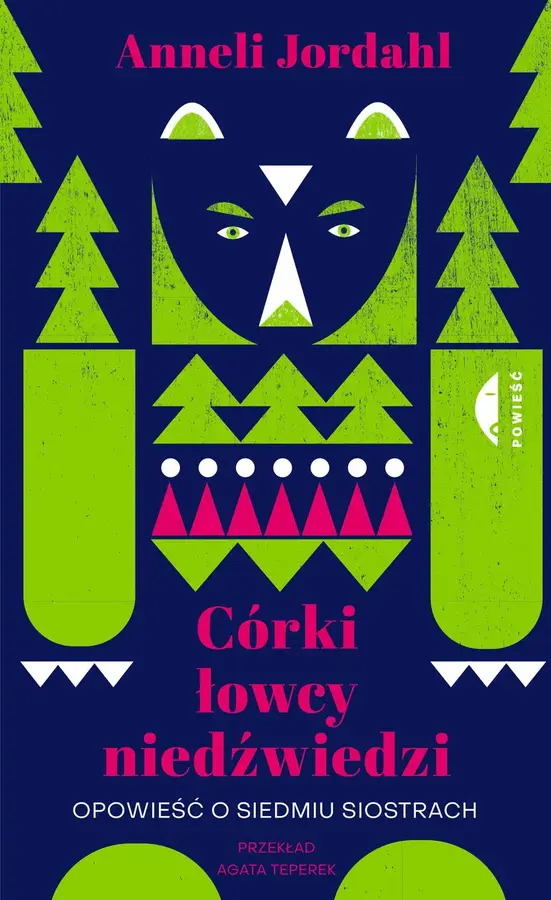 Córki łowcy niedźwiedzi. Opowieść o siedmiu siostrach