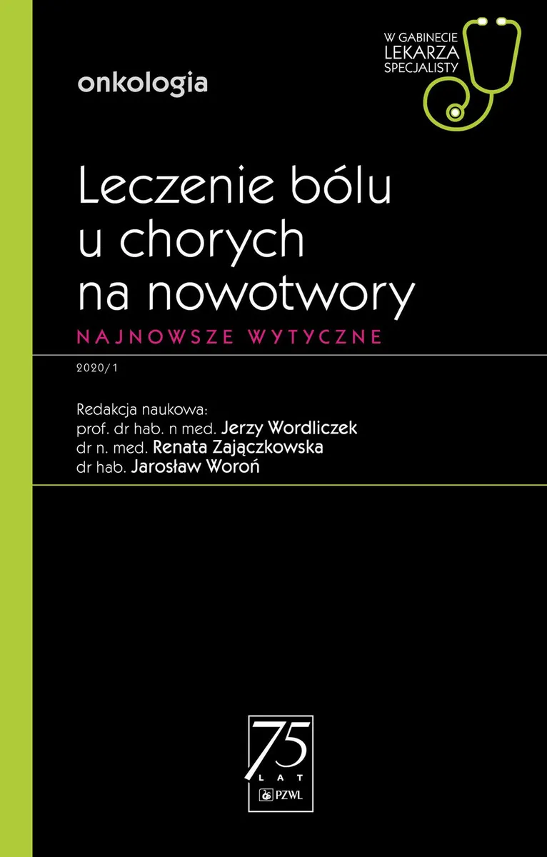 Leczenie bólu u chorych na nowotwory. Najnowsze wytyczne