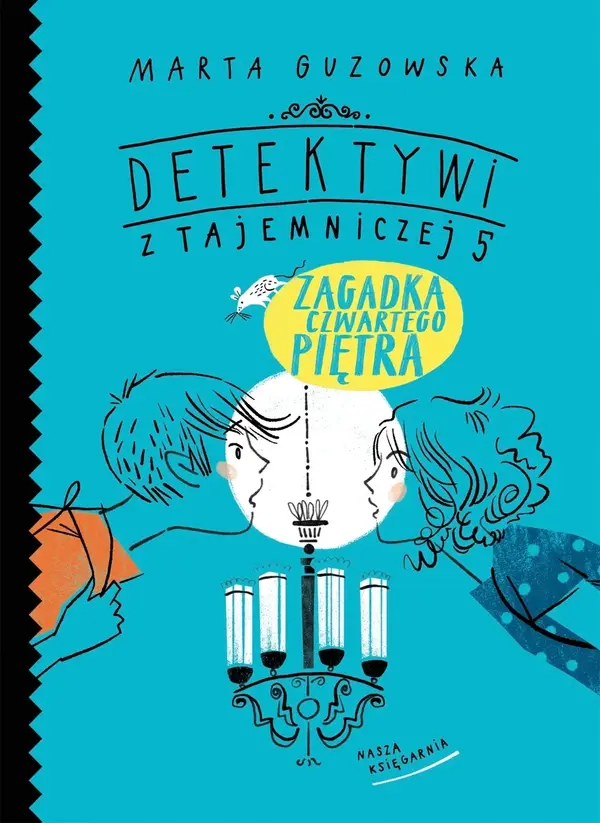 Zagadka czwartego piętra. Detektywi z Tajemniczej 5. Tom 7