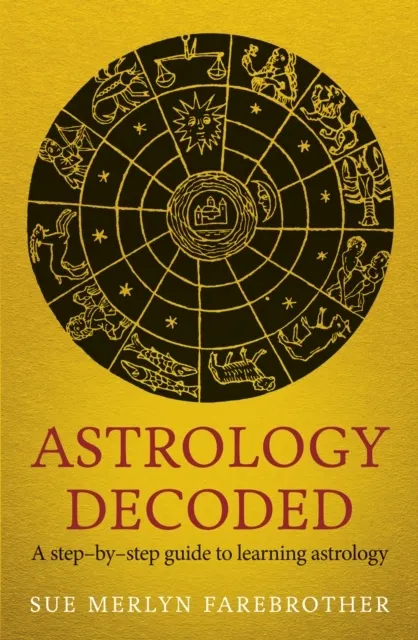 Astrology Decoded: A step by step guide to learning astrology