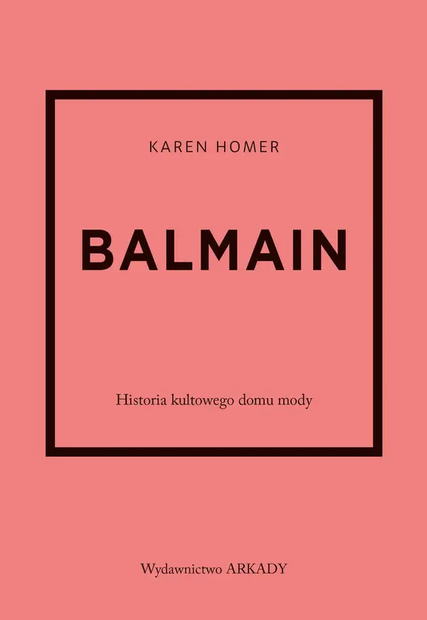 Balmain. Historia kultowego domu mody