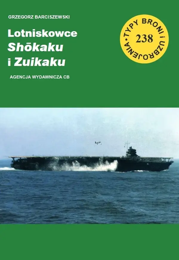 Lotniskowce Shokaku i Zuikaku. Seria Typy broni i uzbrojenia. Zeszyt 238