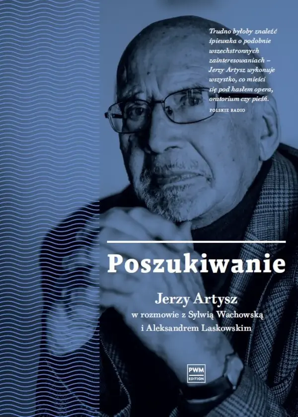 Poszukiwanie. Jerzy Artysz w rozmowie z Sylwią Wachowską i Aleksandrem Laskowskim