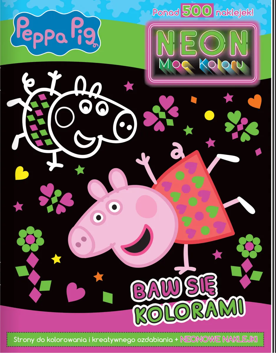Peppa Pig. Neon. Moc koloru. Baw się kolorami
