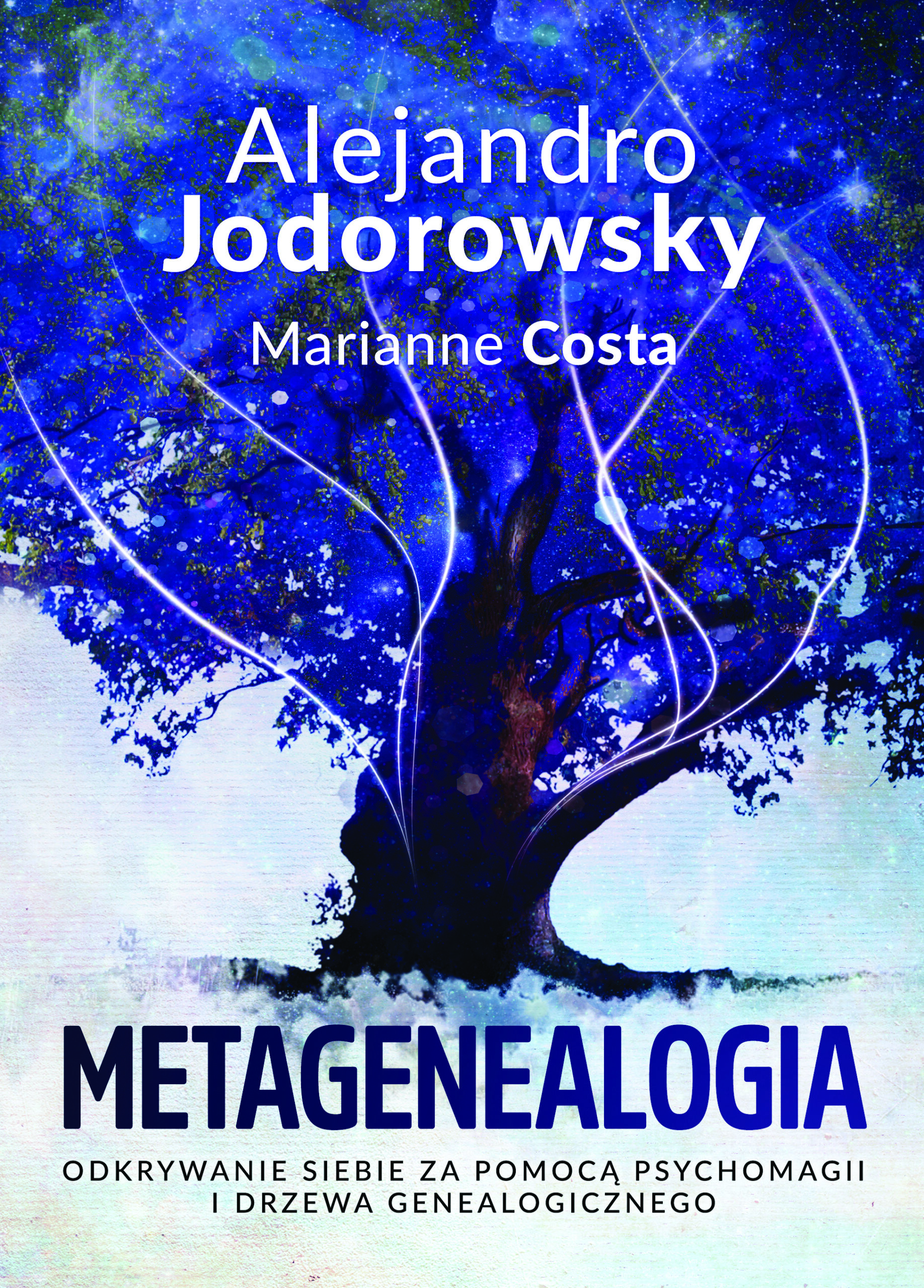 Metagenealogia. Odkrywanie siebie za pomocą psychomagii i drzewa genealogicznego