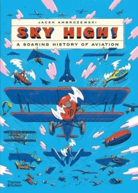 Sky High! A Soaring History of Aviation