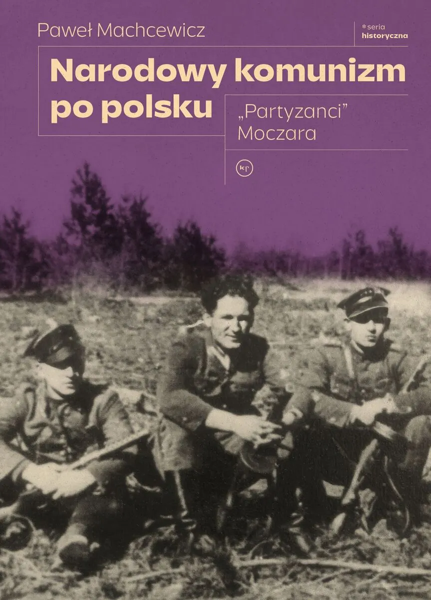 Narodowy komunizm po polsku. "Partyzanci" Moczara