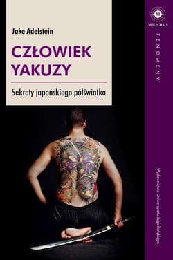 Człowiek yakuzy. Sekrety japońskiego półświatka