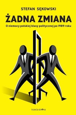 Żadna zmiana. O niemocy polskiej klasy politycznej po 1989 roku