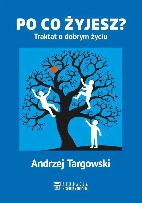 Po co żyjesz? Traktat o dobrym życiu