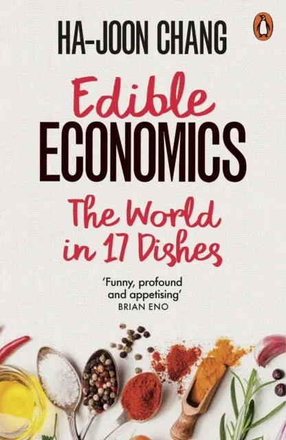 Edible Economics: A Hungry Economist Explains the World