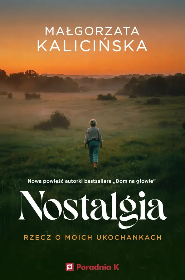 Nostalgia. Rzecz o moich ukochankach