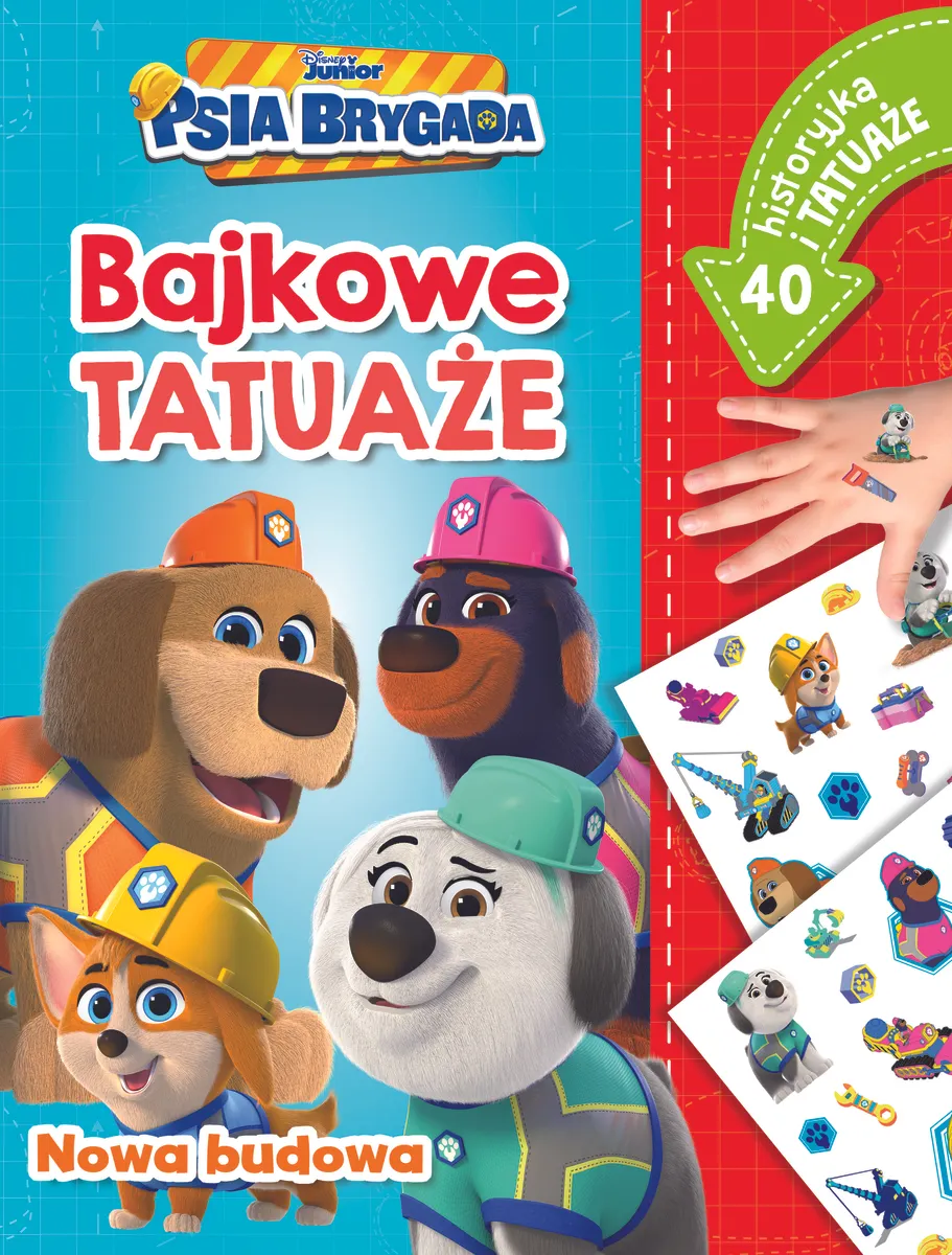 Nowa budowa. Bajkowe tatuaże. Disney Junior Psia Brygada