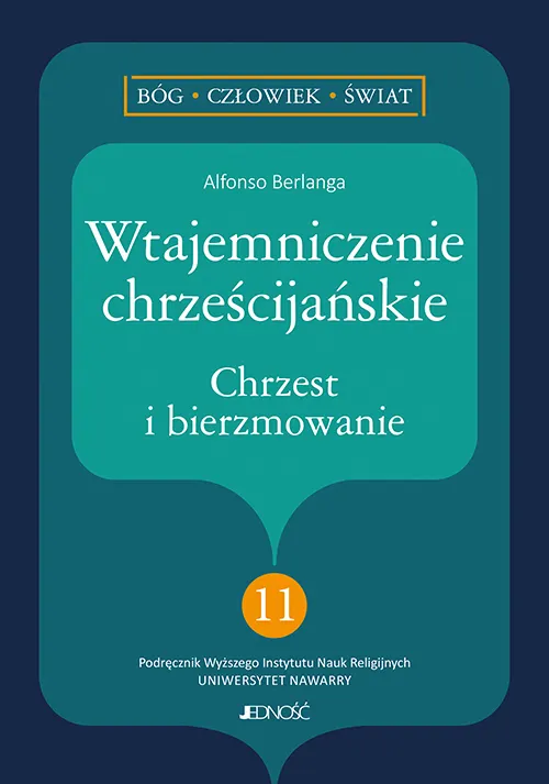 Wtajemniczenie chrześcijańskie. Chrzest i bierzmowanie