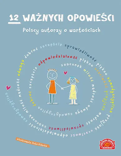 12 ważnych opowieści Polscy autorzy o wartościach