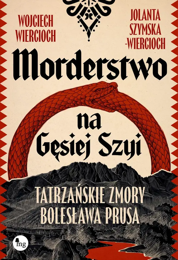 Morderstwo na Gęsiej Szyi. Tatrzańskie zmory Bolesława Prusa