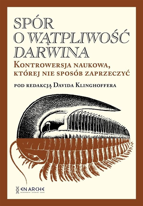 Spór o Wątpliwość Darwina. Kontrowersja naukowa, której nie sposób zaprzeczyć ()