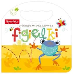 Opowiedz mi, jak się bawisz Figielki