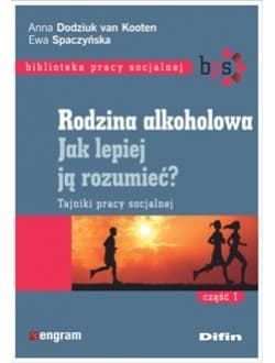 Rodzina alkoholowa. Jak lepiej ją rozumieć? Tajniki pracy socjalnej. Część 1