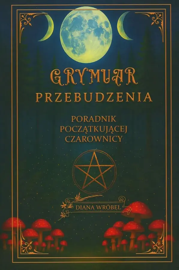 Grymuar przebudzenia: poradnik początkującej czarownicy