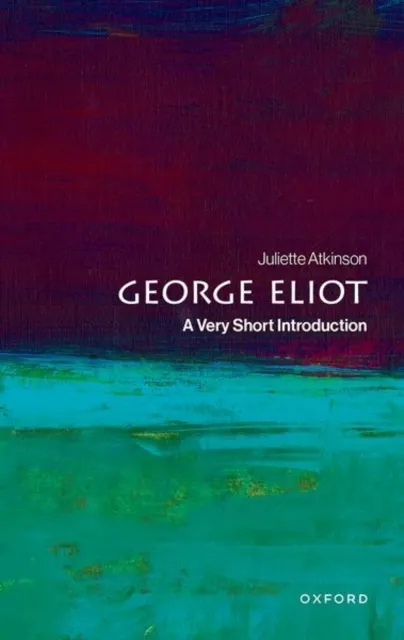 George Eliot: A Very Short Introduction
