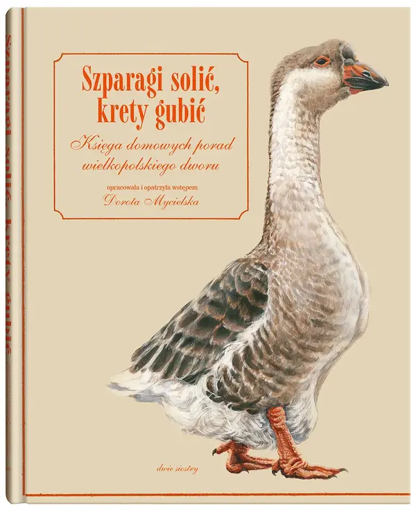 Szparagi solić, krety gubić. Księga domowych porad wielkopolskiego dworu