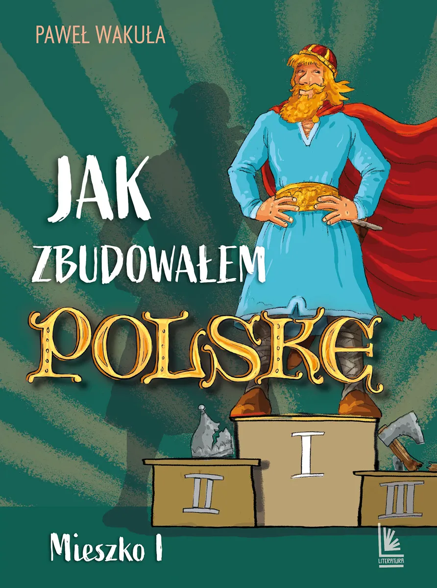 Jak zbudowałem Polskę - Mieszko I