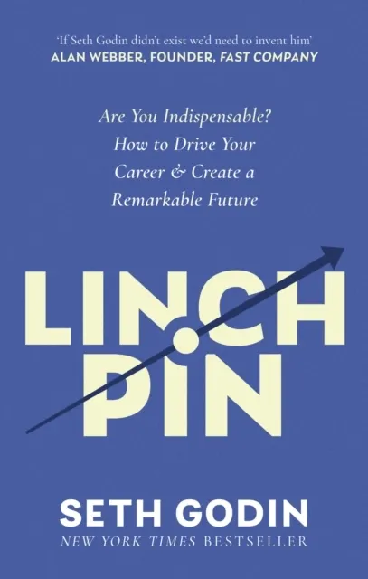 Linchpin: Are You Indispensable?