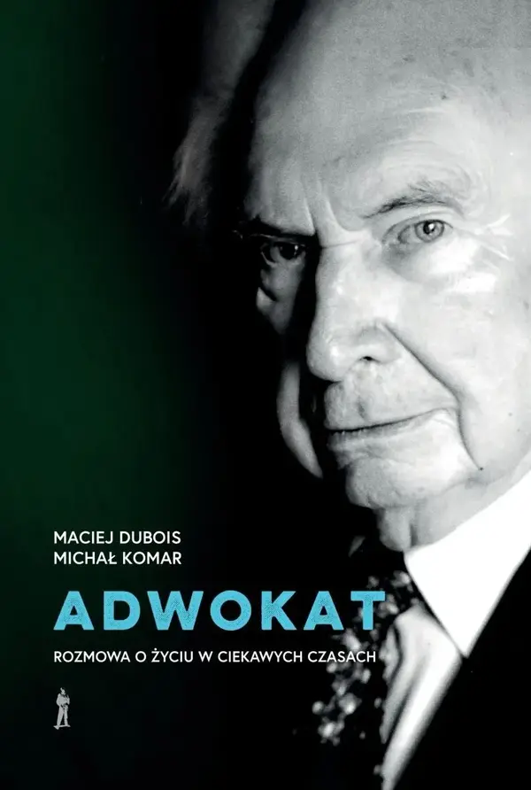 Adwokat. Rozmowa o życiu w ciekawych czasach