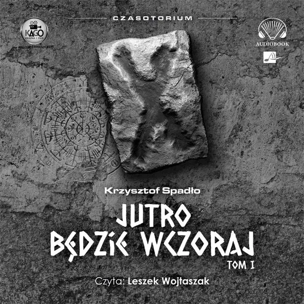 Jutro będzie wczoraj. Cykl Czasotorium. Tom 1 (książka audio)