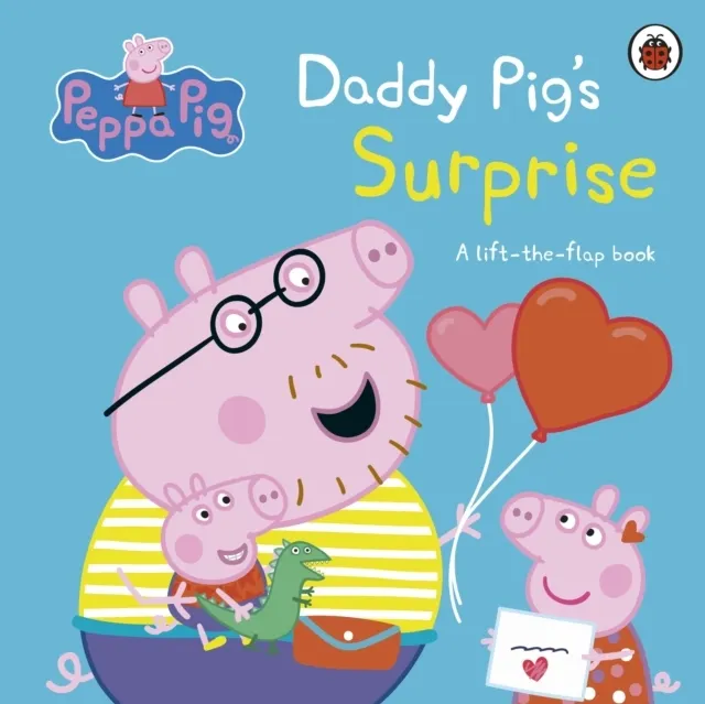 : Daddy Pig's Surprise: A Lift-the-Flap Book