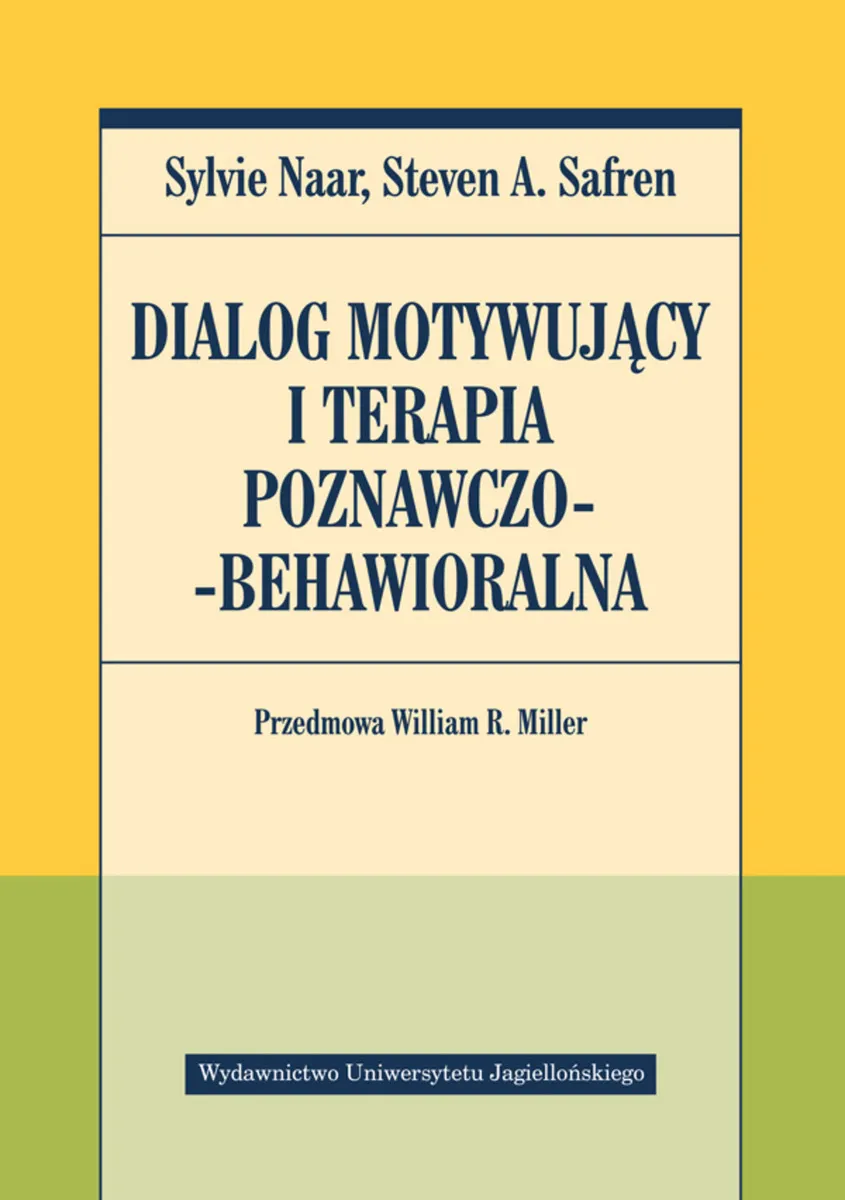 Dialog motywujący i terapia poznawczo-behawioralna. Przedmowa William R. Miller