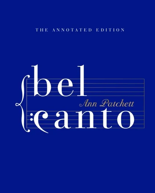 Bel Canto: The Annotated Edition