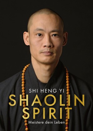 Shaolin Spirit: The Way to Self-Mastery