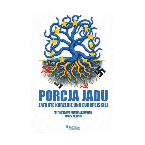 Porcja jadu. Zatrute korzenie Unii Europejskiej