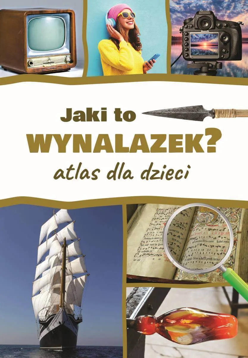 Jaki to wynalazek? Atlas dla dzieci