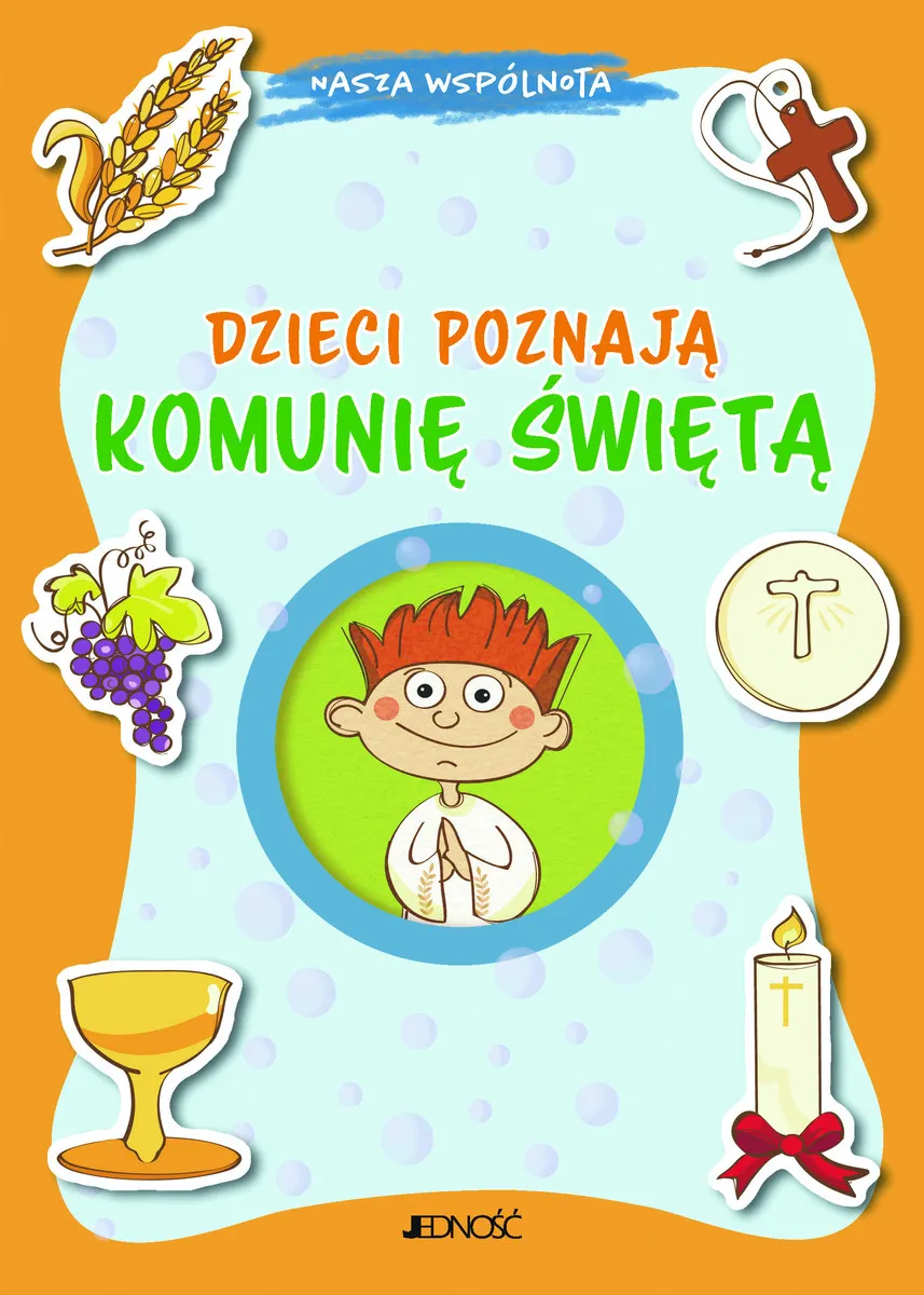 Nasza wspólnota. Dzieci poznają Komunię Świętą