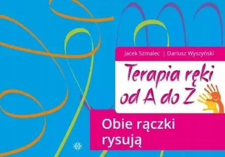 Terapia ręki od A do Z Obie rączki rysują