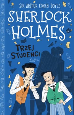 Trzej studenci. Klasyka dla dzieci. Sherlock Holmes