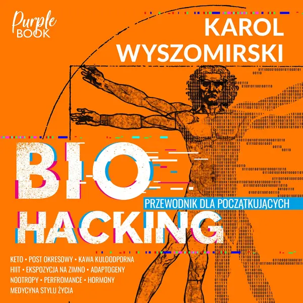 Biohacking 1. Przewodnik dla początkujących